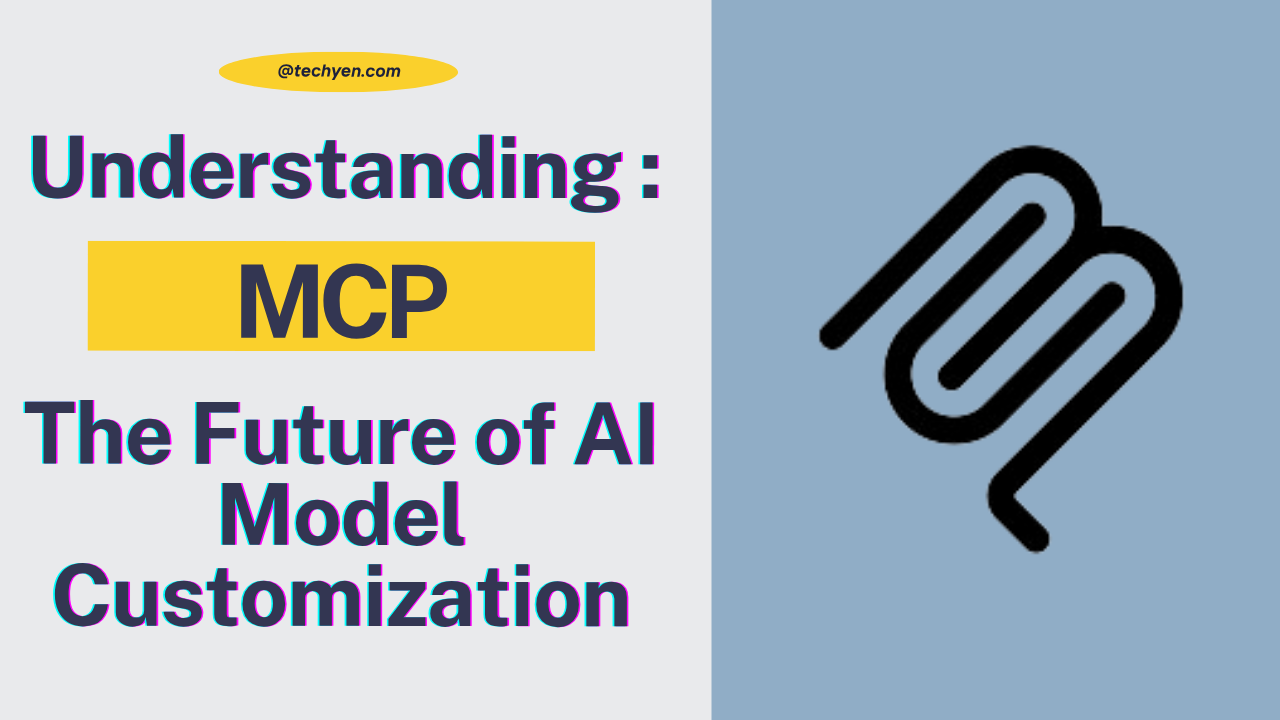 Understanding MCP The Future of AI Model Customization